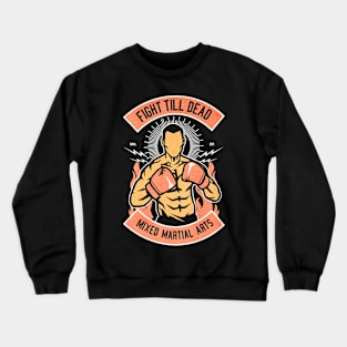 Fight Till Dead martial arts Crewneck Sweatshirt